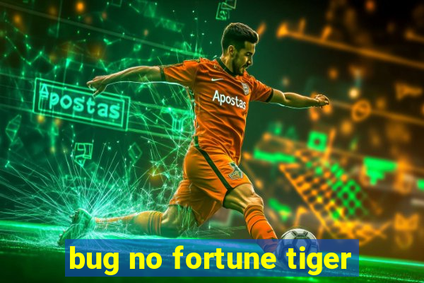 bug no fortune tiger